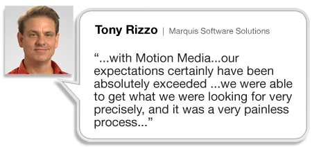 Tony Rizzo Marquis Software testimonial of Motion Media Solutions